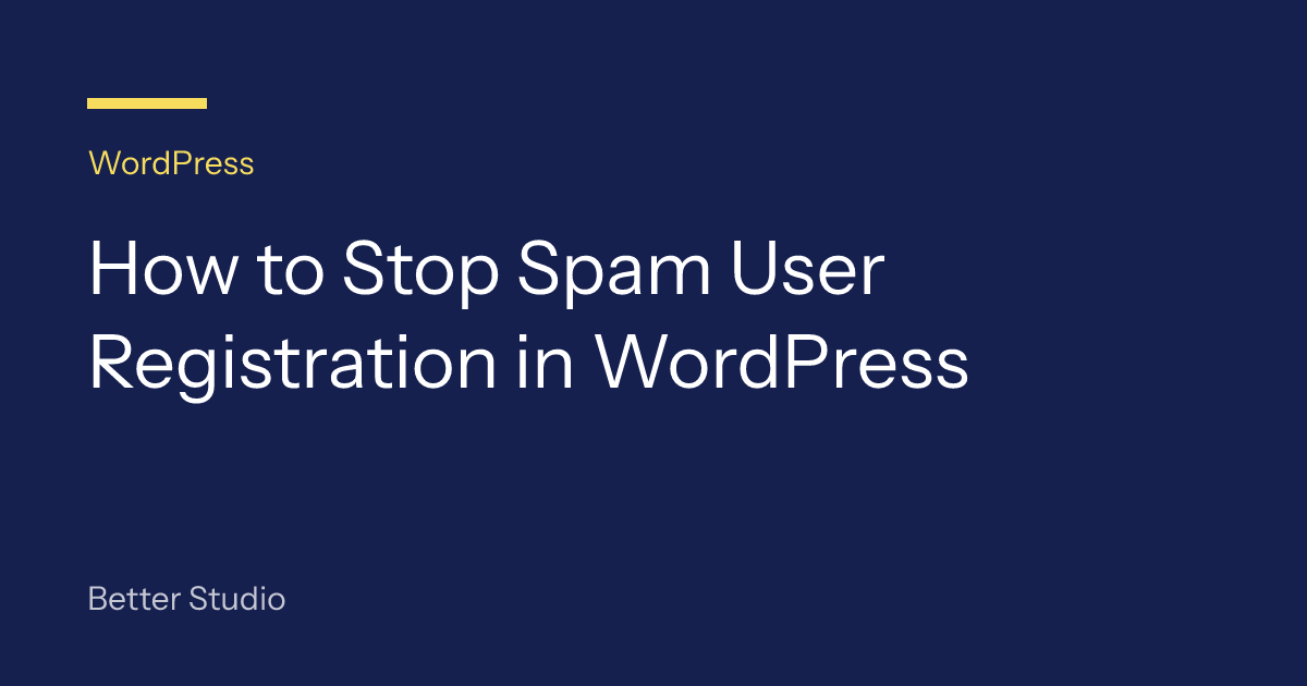 How to Stop Spam User Registration in WordPress