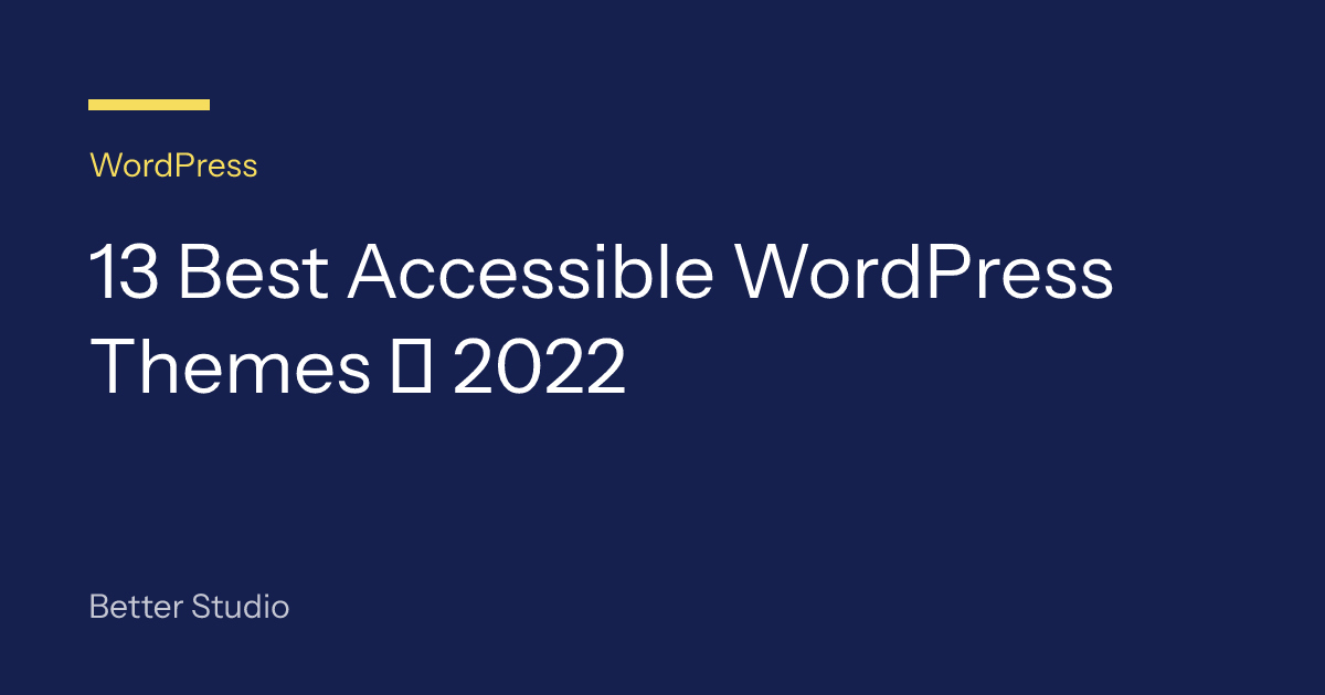 13 Best Accessible WordPress Themes 🥇 2022