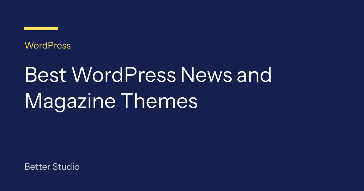Best WordPress News and Magazine Themes