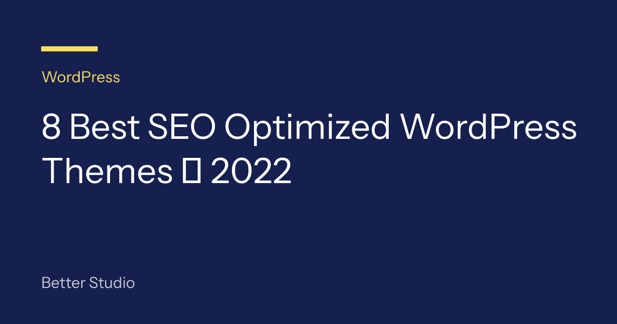 8 Best SEO Optimized WordPress Themes 📈 2022