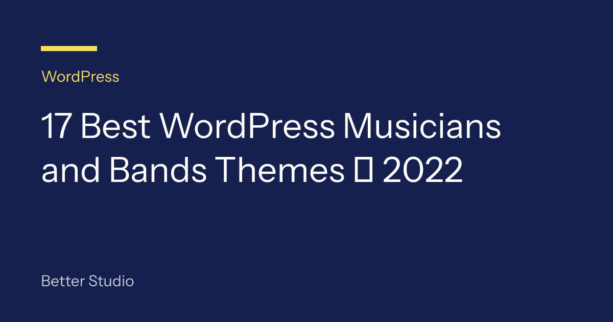17 Best WordPress Musicians and Bands Themes 🎼 2022