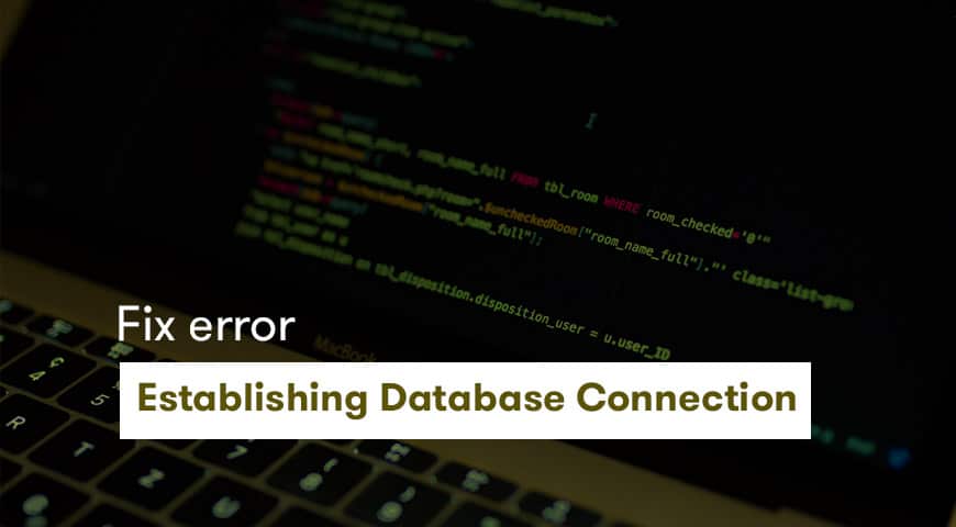 Error Establishing a Database Connection: Quick Fix in WordPress