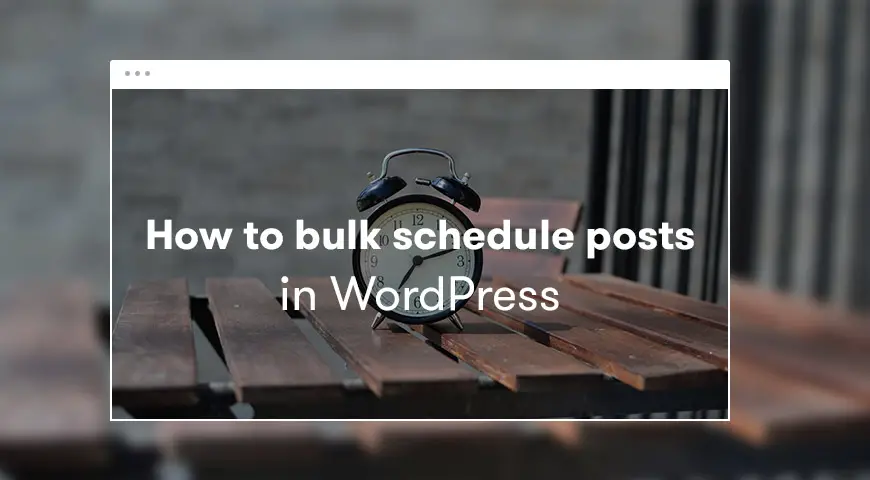 Bulk Schedule posts in wordpress