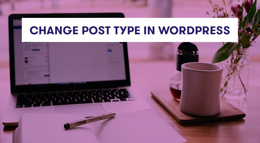 change post type in wordpress