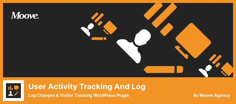 User Activity Tracking and Log Plugin - Log Changes & Visitor Tracking WordPress Plugin