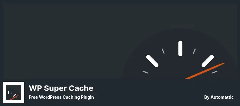 WP Super Cache Plugin - Free WordPress Caching Plugin