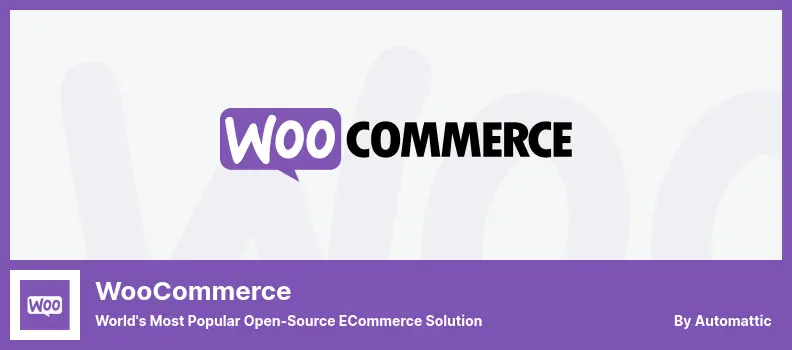 WooCommerce Plugin - World's Most Popular Open-Source eCommerce Solution