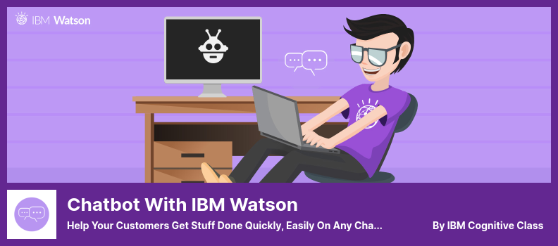 Chatbot with IBM Watson Plugin - Help Your Customers Get Stuff Done Quickly, Easily On Any Channel