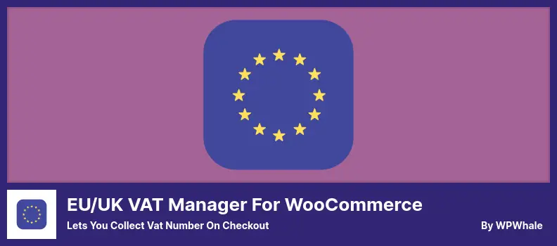 EU/UK VAT Manager for WooCommerce Plugin - Lets You Collect Vat Number On Checkout