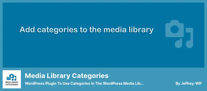 Media Library Categories Plugin - WordPress Plugin to Use Categories in the WordPress Media Library.
