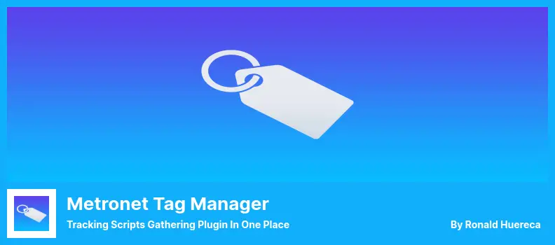 Metronet Tag Manager Plugin - Tracking Scripts Gathering Plugin In One Place