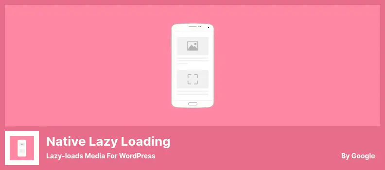 Native Lazy Loading Plugin - Lazy-loads Media For WordPress