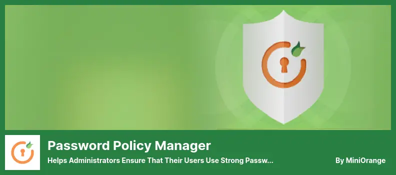 Password Policy Manager Plugin - Helps Administrators Ensure That Their Users Use Strong Passwords
