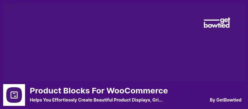 Product Blocks for WooCommerce Plugin - Helps You Effortlessly Create Beautiful Product Displays, Grids, and Lookbooks