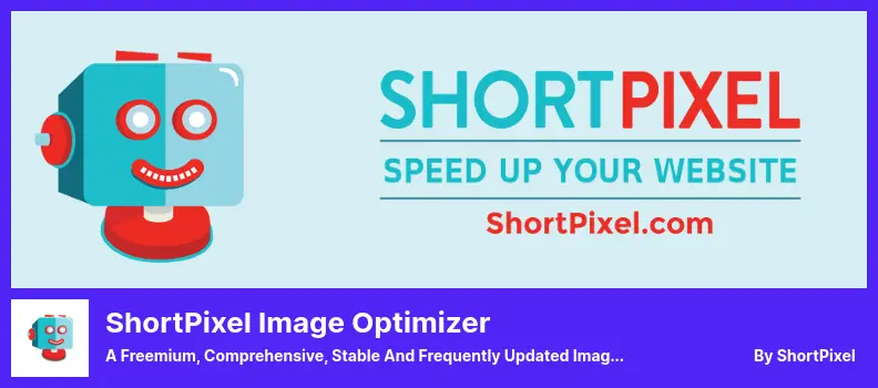 ShortPixel Image Optimizer Plugin - A Freemium, Comprehensive, Stable and Frequently Updated Image Compression Plugin