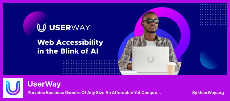 UserWay Plugin - Provides Business Owners of Any Size an Affordable Yet Comprehensive Accessibility Solution