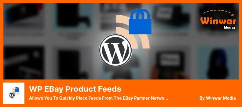 WP eBay Product Feeds Plugin - Allows You to Quickly Place Feeds From The eBay Partner Network Into WordPress Blog