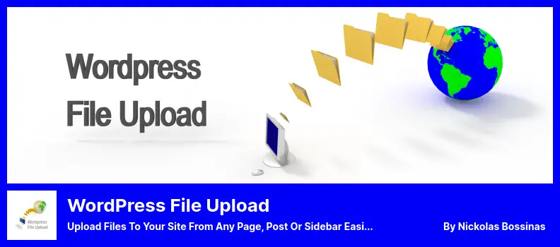 WordPress File Upload Plugin - Upload Files to Your Site From Any Page, Post or Sidebar Easily and Securely
