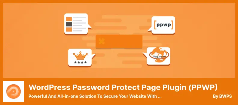 WordPress Password Protect Page Plugin (PPWP) Plugin - Powerful and All-in-one Solution to Secure Your Website With Passwords
