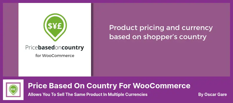 Price Based on Country for WooCommerce Plugin - Allows You to Sell The Same Product in Multiple Currencies