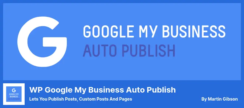 WP Google My Business Auto Publish Plugin - Lets You Publish Posts, Custom Posts and Pages