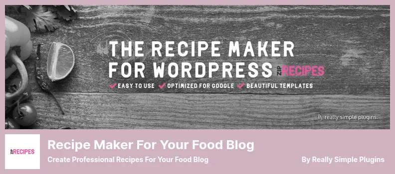 Recipe Maker For Your Food Blog Plugin - Create Professional Recipes for Your Food Blog