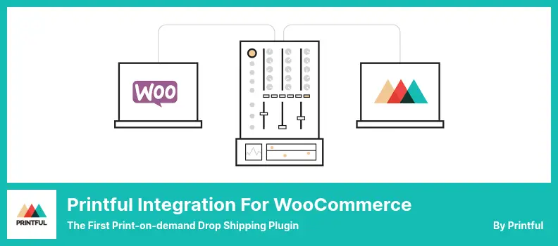 Printful Integration for WooCommerce Plugin - The First Print-on-demand Drop Shipping Plugin