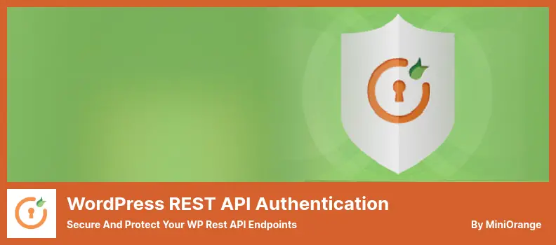 WordPress REST API Authentication Plugin - Secure and Protect Your WP Rest API Endpoints