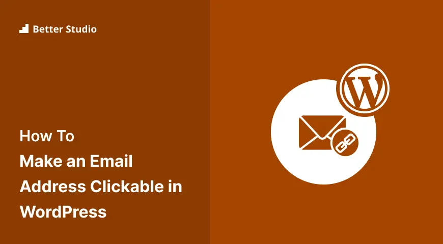 how-to-make-an-email-address-clickable-in-wordpress-betterstudio