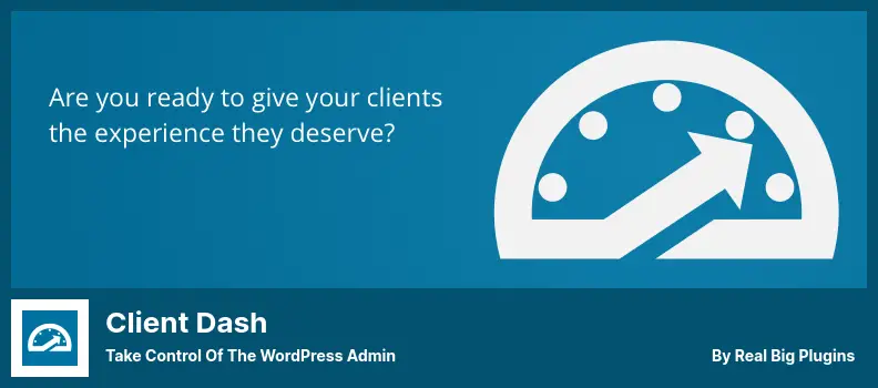 Client Dash Plugin - Take Control of The WordPress Admin