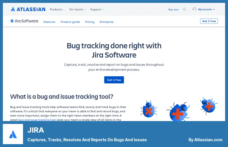 JIRA - Captures, Tracks, Resolves and Reports On Bugs and Issues