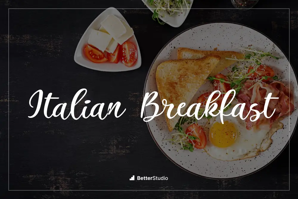 Italian Breakfast - 
