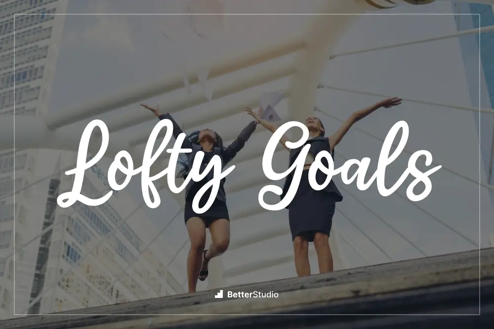 Lofty Goals - 