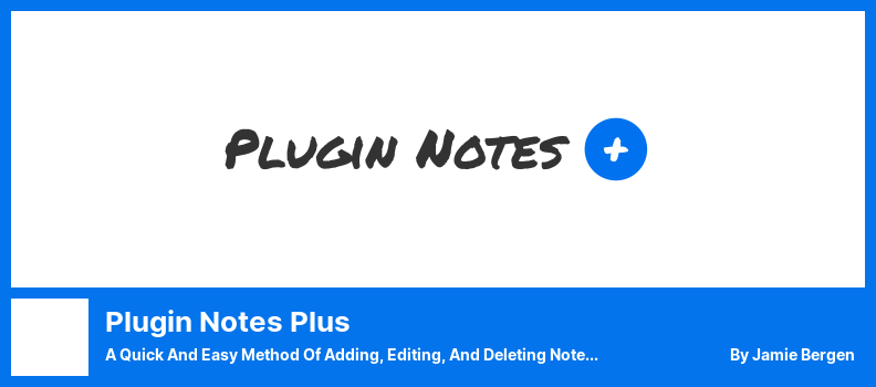 Plugin Notes Plus Plugin - a Quick and Easy Method of Adding, Editing, and Deleting Notes