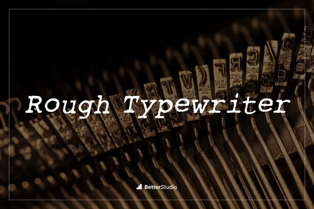 Rough Typewriter - 