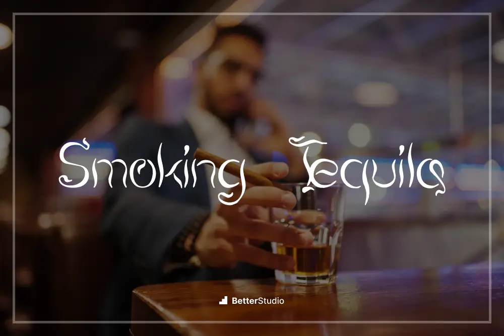 Smoking Tequila - 