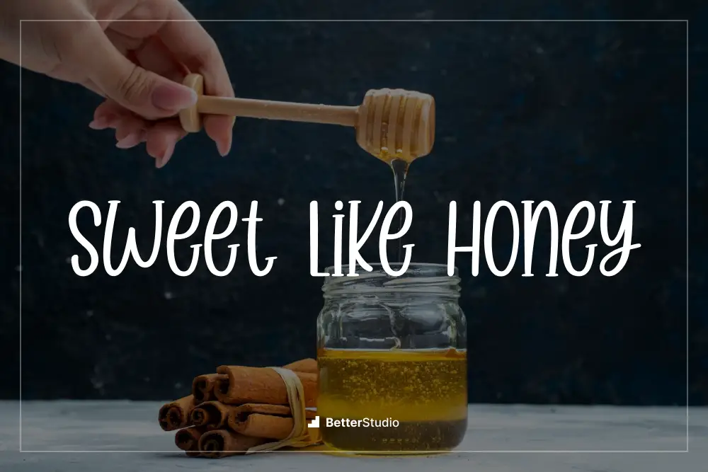 Sweet Like Honey - 