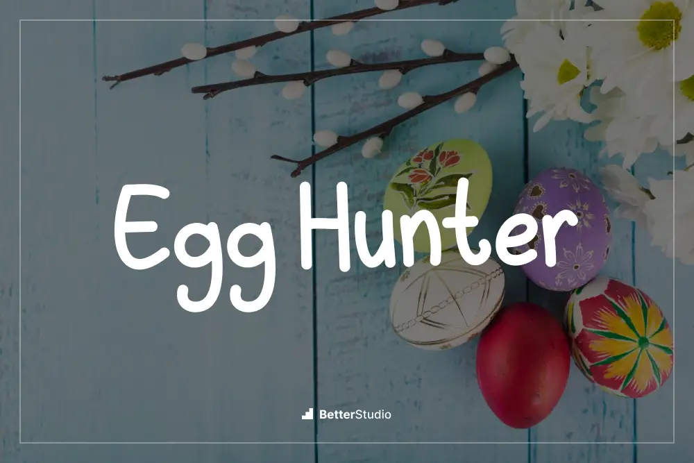 Egg Hunter - 