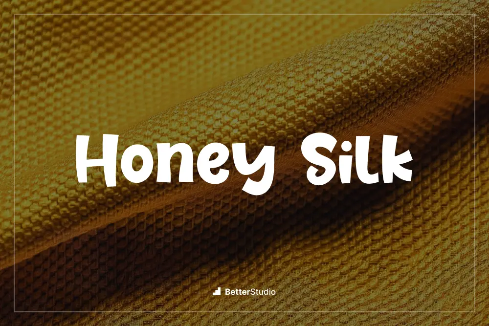 Honey Silk - 