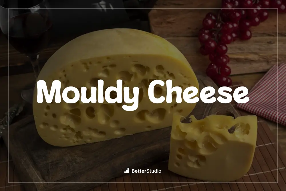 Mouldy Cheese - 