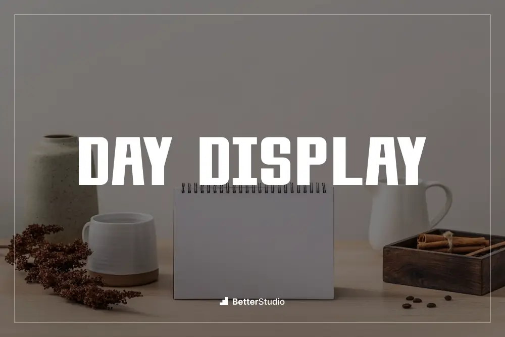 Day Display - 