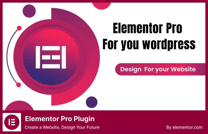 Elementor Pro Plugin - Create a Website, Design Your Future