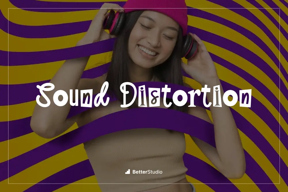 Sound Distortion - 
