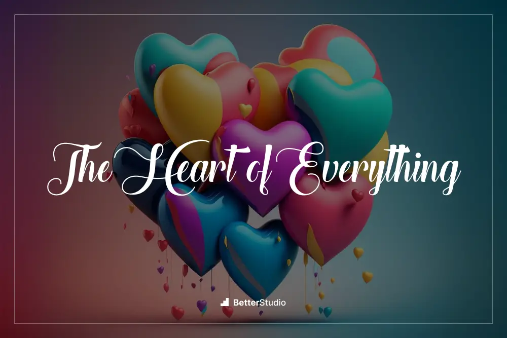 The Heart of Everything - 